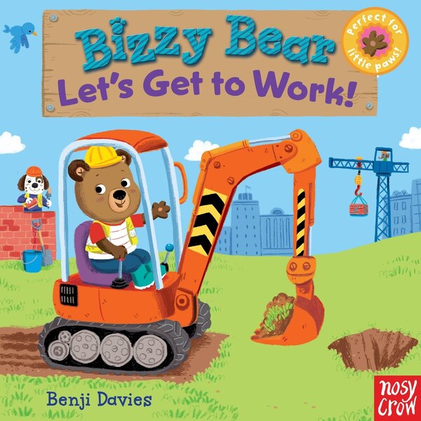 Bizzy Bear: Let's Get To Work by Benji Davies, Board Book | Indigo Chapters