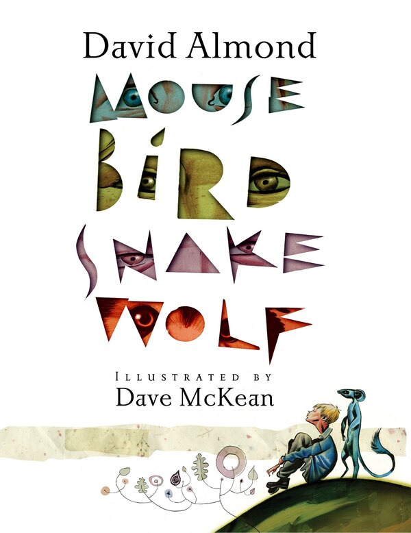 Mouse Bird Snake Wolf by David Almond, Hardcover | Indigo Chapters