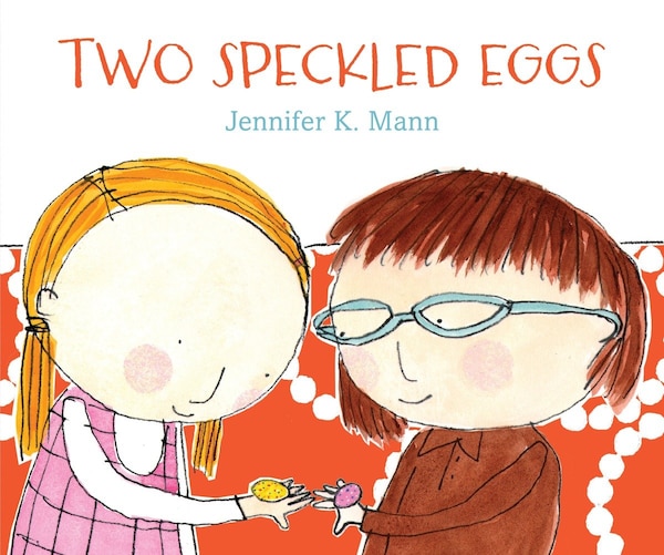 Two Speckled Eggs by Jennifer K. Mann, Picture Books | Indigo Chapters