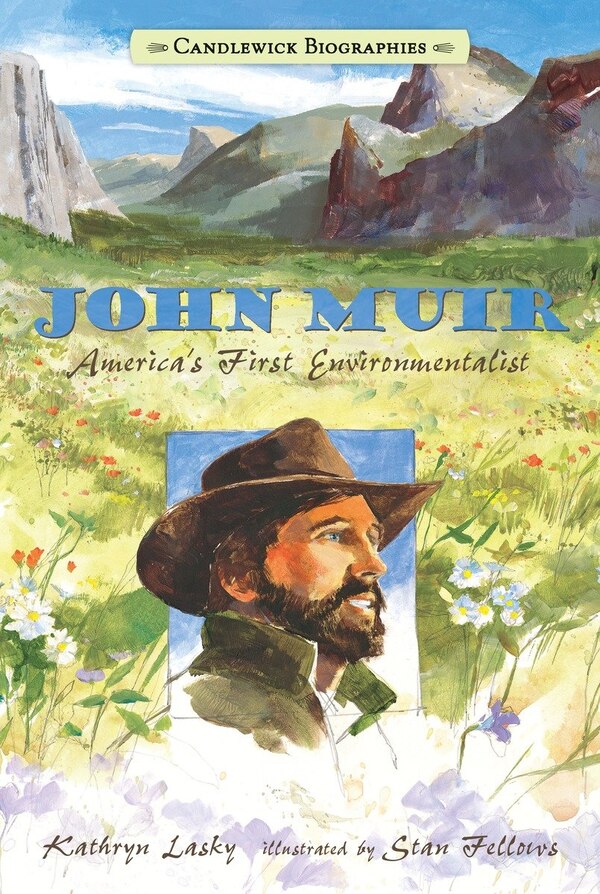 John Muir: Candlewick Biographies by Kathryn Lasky, Hardcover | Indigo Chapters