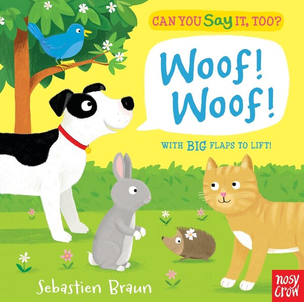 Can You Say It Too? Woof Woof by Sebastien Braun, Board Book | Indigo Chapters