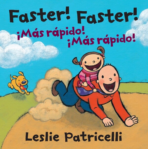 Faster Faster /Mas Rapido Mas Rapido by Leslie Patricelli, Board Book | Indigo Chapters