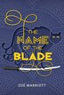 The Name Of The Blade by Zoe Marriott, Hardcover | Indigo Chapters