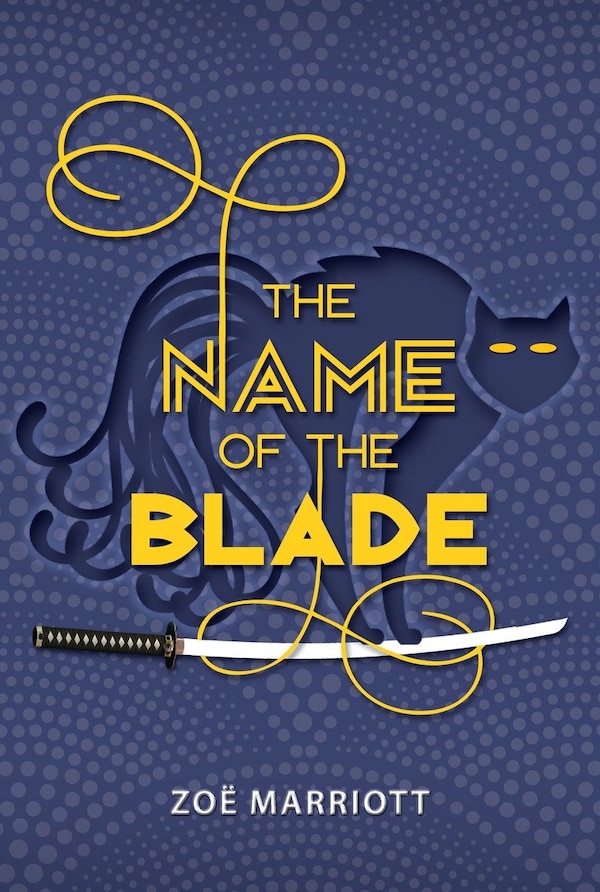 The Name Of The Blade by Zoe Marriott, Hardcover | Indigo Chapters