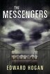 The Messengers by Edward Hogan, Hardcover | Indigo Chapters
