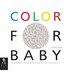 Color For Baby by Yana Peel, Boxed Set/Slip Case/Casebound | Indigo Chapters