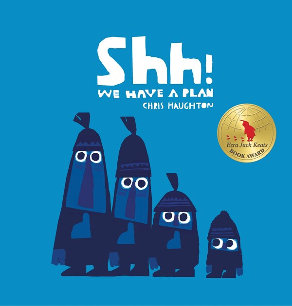 Shh We Have A Plan by Chris Haughton, Picture Books | Indigo Chapters