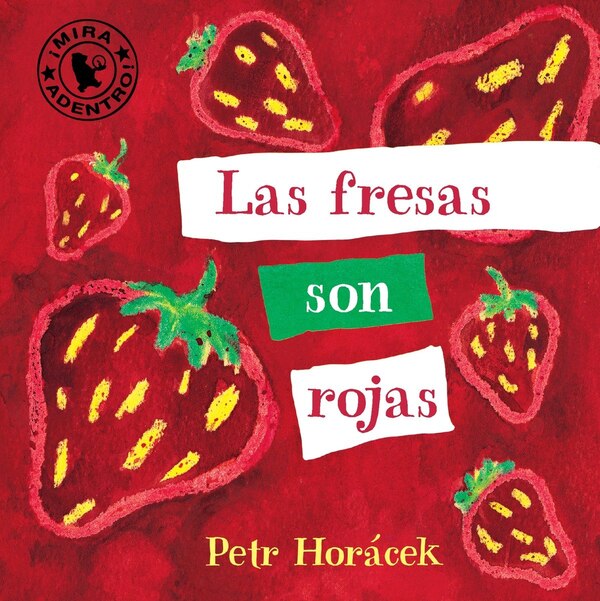 Las Fresas Son Rojas by Petr Horacek, Board Book | Indigo Chapters