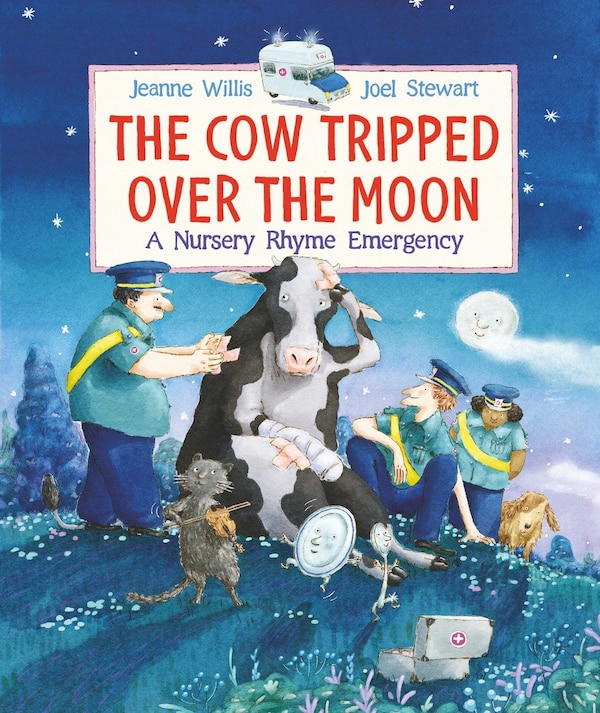 The Cow Tripped Over The Moon: A Nursery Rhyme Emergency by JEANNE WILLIS, Picture Books | Indigo Chapters