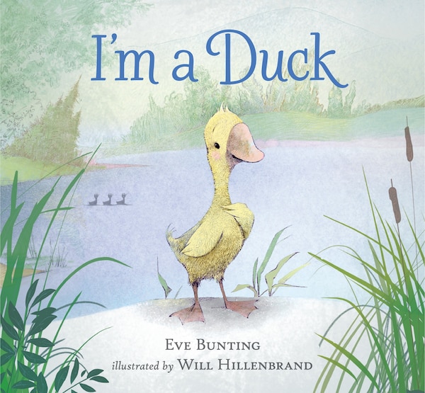 I'm A Duck by Eve Bunting, Picture Books | Indigo Chapters