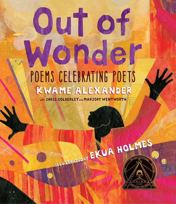 Out Of Wonder: Poems Celebrating Poets by Kwame Alexander, Hardcover | Indigo Chapters