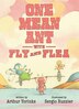 One Mean Ant With Fly And Flea by Arthur Yorinks, Picture Books | Indigo Chapters