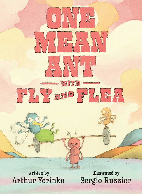 One Mean Ant With Fly And Flea by Arthur Yorinks, Picture Books | Indigo Chapters