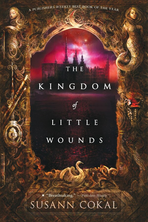 The Kingdom Of Little Wounds by Susann Cokal, Paperback | Indigo Chapters