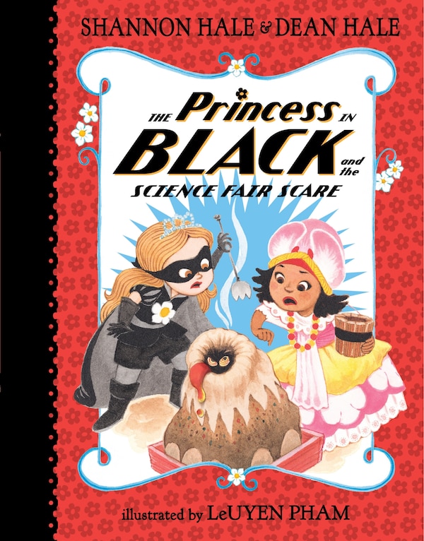 The Princess In Black And The Science Fair Scare by Shannon Hale, Hardcover | Indigo Chapters