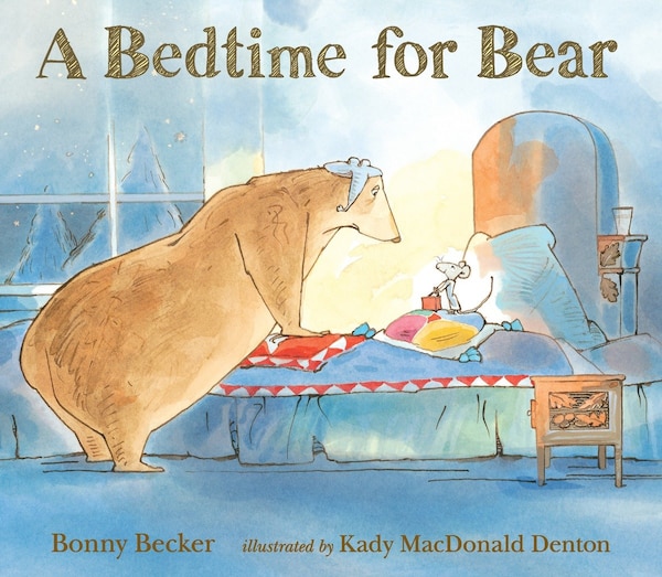 A Bedtime For Bear by Bonny Becker, Paperback | Indigo Chapters