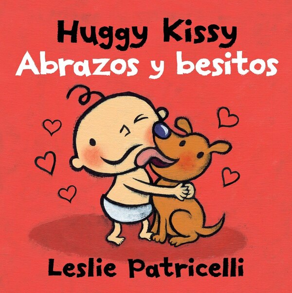 Huggy Kissy/abrazos Y Besitos by Leslie Patricelli, Board Book | Indigo Chapters