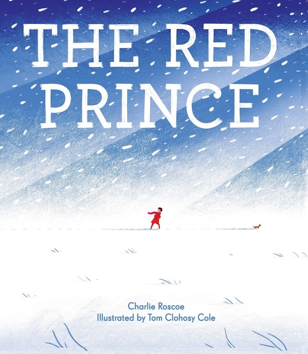 The Red Prince by Charlie Roscoe, Picture Books | Indigo Chapters