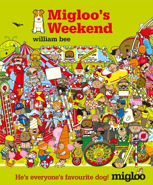 Migloo's Weekend by William Bee, Picture Books | Indigo Chapters