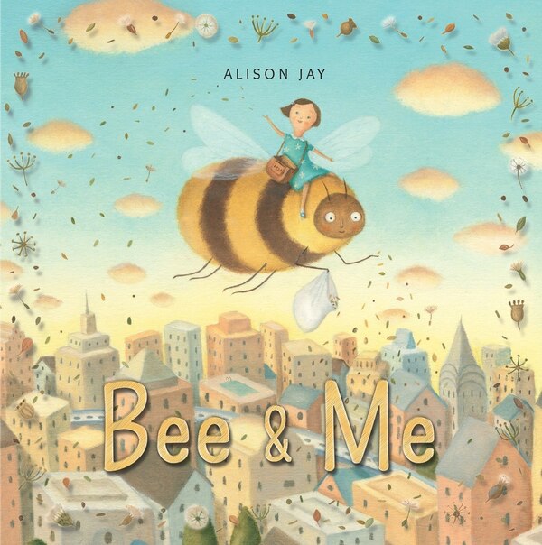 Bee & Me by Alison Jay, Picture Books | Indigo Chapters