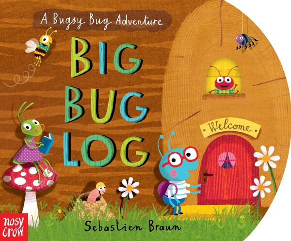 Big Bug Log by Sebastien Braun, Board Book | Indigo Chapters