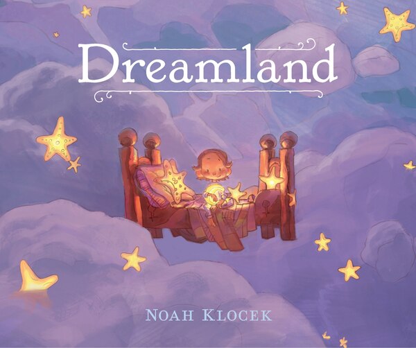 Dreamland by Noah Klocek, Picture Books | Indigo Chapters