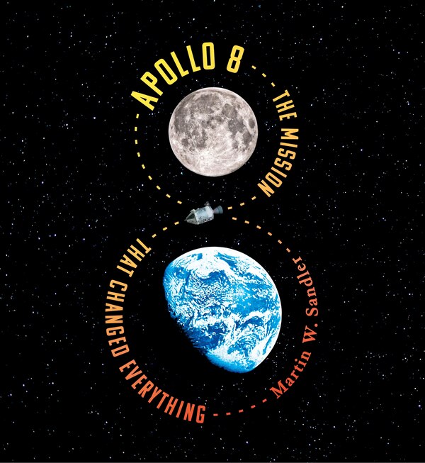 Apollo 8 by Martin W. Sandler, Hardcover | Indigo Chapters