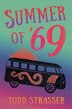 Summer Of '69 by Todd Strasser, Hardcover | Indigo Chapters