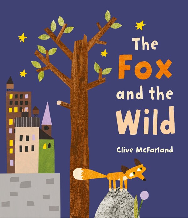 The Fox And The Wild by Clive Mcfarland, Hardcover | Indigo Chapters