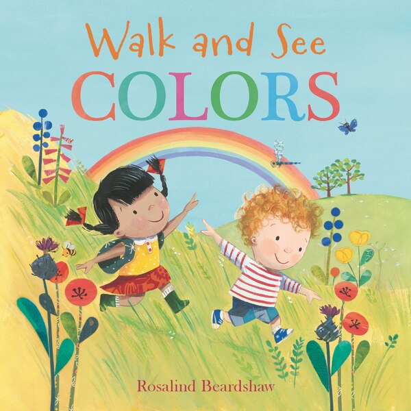 Walk And See: Colors by Rosalind Beardshaw, Board Book | Indigo Chapters