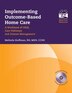 Implementing Outcome-based Home Care: A Workbook Of Obqi Care Pathways And Disease Management by MELINDA HUFFMAN, Paperback | Indigo Chapters