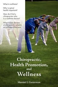 Chiropractic Health Promotion And Wellness by Meridel I. Gatterman, Paperback | Indigo Chapters