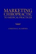 Marketing Chiropractic to Medical Practices by Christina L. Acampora, Paperback | Indigo Chapters