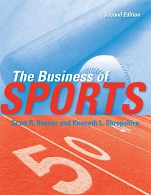 THE BUSINESS OF SPORTS by Scott Rosner, Paperback | Indigo Chapters