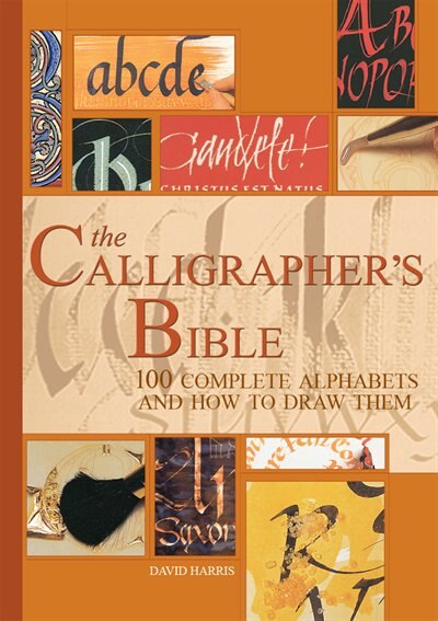 The Calligrapher's Bible by David Harris, Hardcover | Indigo Chapters
