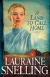 A Land to Call Home by Lauraine Snelling, Paperback | Indigo Chapters