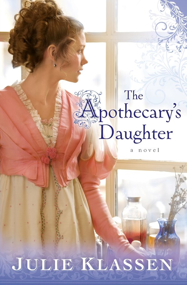 The Apothecary's Daughter by Julie Klassen, Paperback | Indigo Chapters