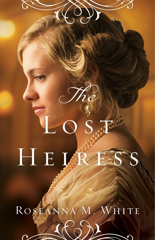 The Lost Heiress by Roseanna White, Paperback | Indigo Chapters