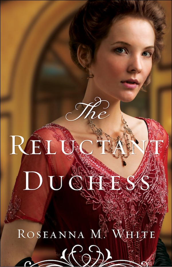 The RELUCTANT DUCHESS by Roseanna White, Paperback | Indigo Chapters