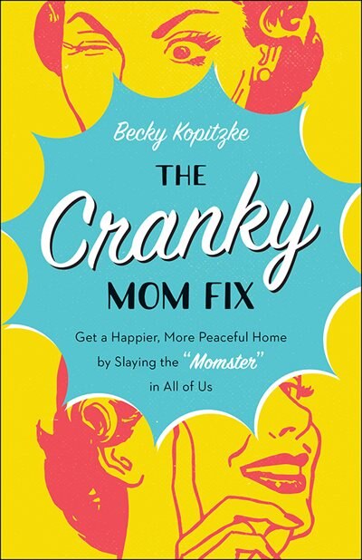 The Cranky Mom Fix by Becky Kopitzke, Paperback | Indigo Chapters