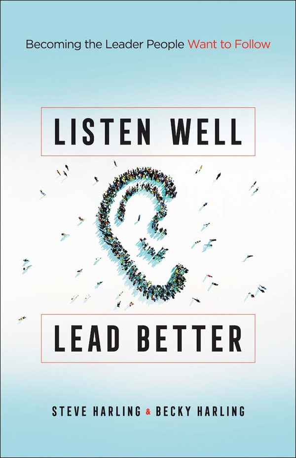 Listen Well Lead Better by Steve Harling, Paperback | Indigo Chapters