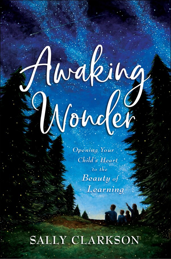 Awaking Wonder by Sally Clarkson, Hardcover | Indigo Chapters