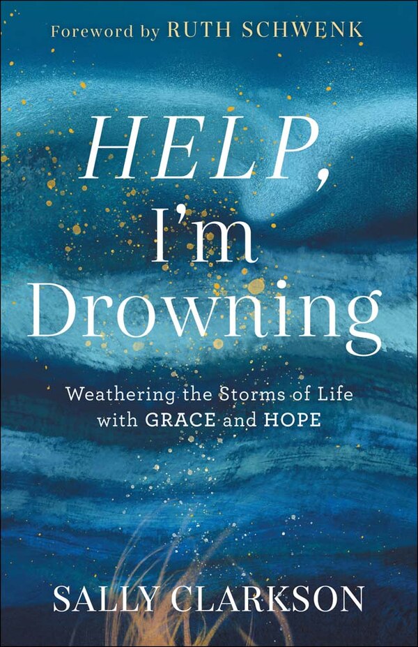 Help I'm Drowning by Sally Clarkson, Paper over Board | Indigo Chapters