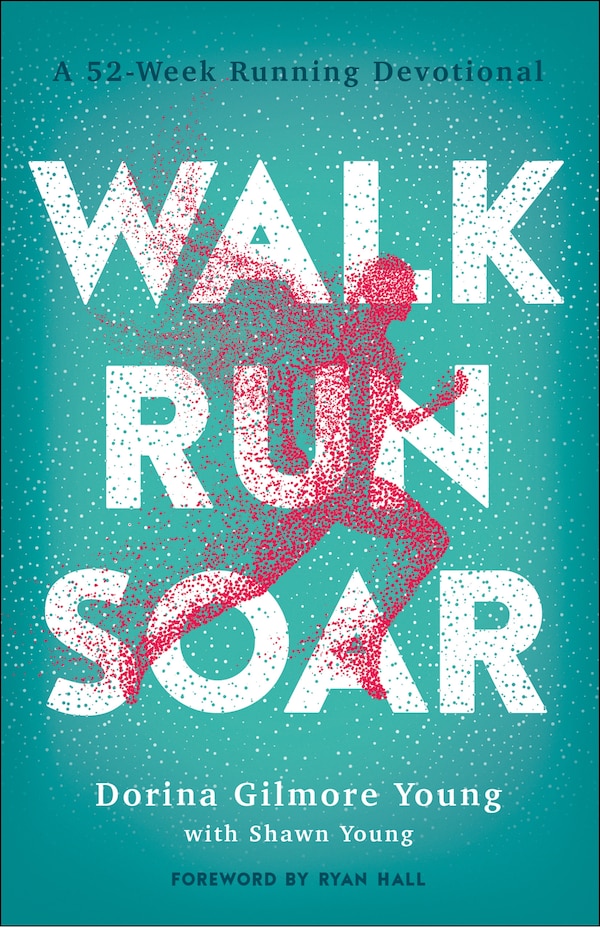 Walk Run Soar by Dorina Gilmore Young, Paperback | Indigo Chapters