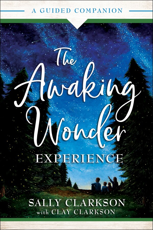 The Awaking Wonder Experience by Sally Clarkson, Paperback | Indigo Chapters