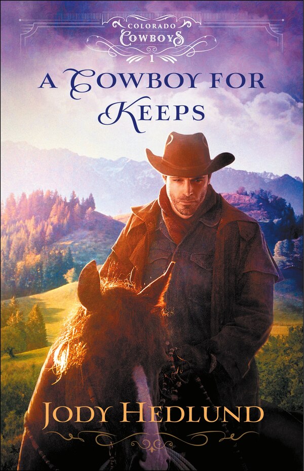 A Cowboy For Keeps by Jody Hedlund, Paperback | Indigo Chapters