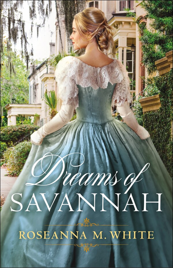 Dreams Of Savannah by Roseanna White, Paperback | Indigo Chapters