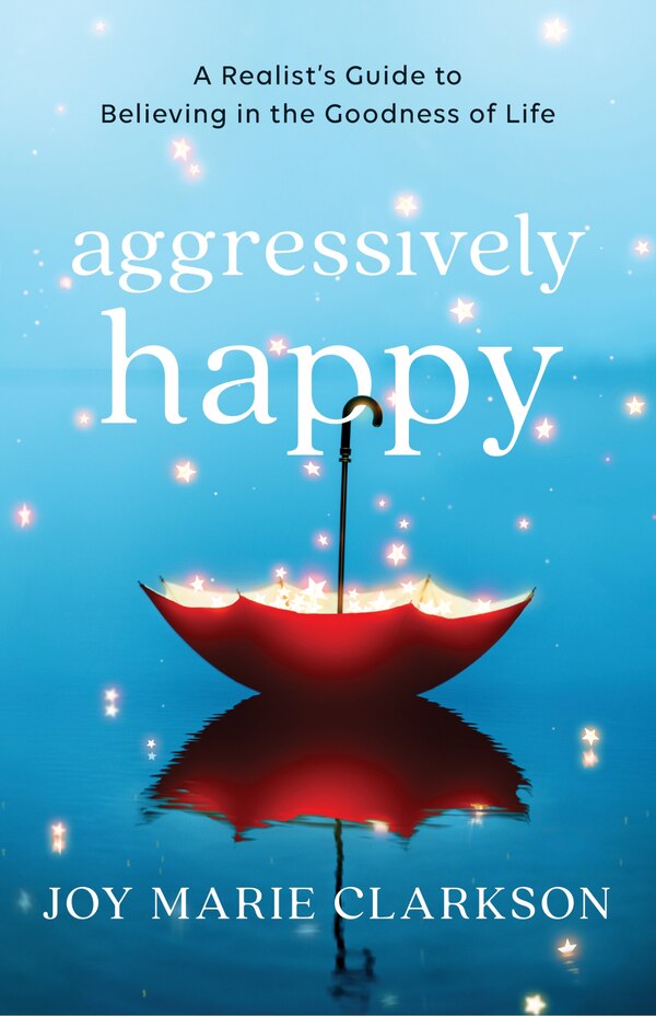 Aggressively Happy by Joy Marie Clarkson, Paperback | Indigo Chapters