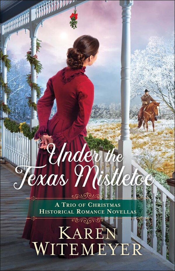 Under the Texas Mistletoe by Karen Witemeyer, Paperback | Indigo Chapters