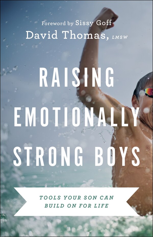 Raising Emotionally Strong Boys by David Thomas, Paperback | Indigo Chapters